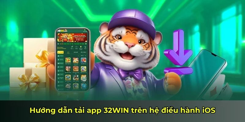 Hướng dẫn tải app 32WIN trên hệ điều hành iO