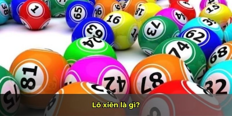 Lô xiên là gì?